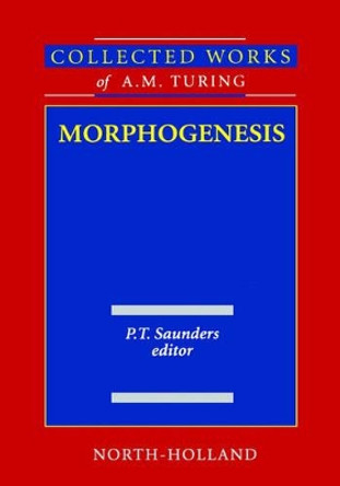 Morphogenesis: Volume 3 by Alan Mathison Turing 9780444884862