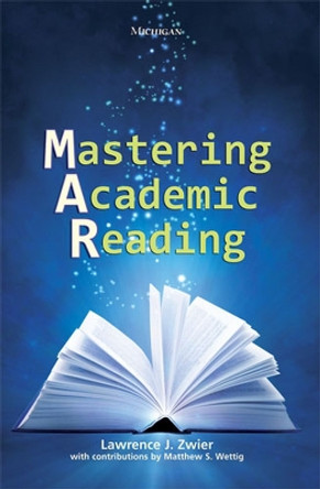 Mastering Academic Reading by Lawrence Zwier 9780472032235