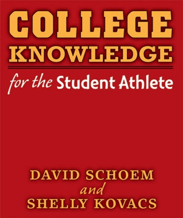 College Knowledge for the Student Athlete by David Louis Schoem 9780472034543