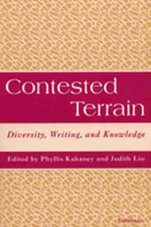 Contested Terrain: Diversity, Writing, and Knowledge by Phyllis Kahaney 9780472067862