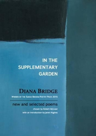 In the Supplementary Garden: New and Selected Poems by Diana Bridge 9780473327828