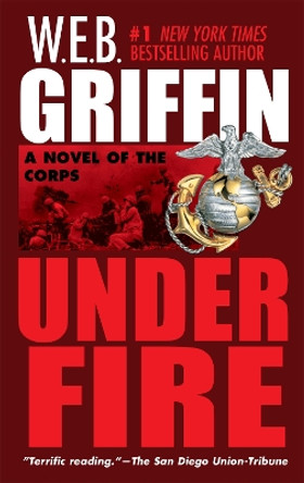 Under Fire by W. E. B. Griffin 9780515134377