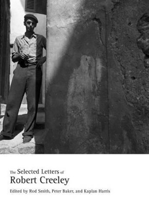 The Selected Letters of Robert Creeley by Robert Creeley 9780520241602