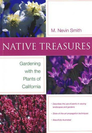 Native Treasures: Gardening With the Plants of California by Nevin Smith 9780520244269