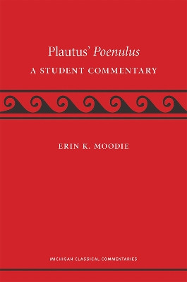 Plautus' Poenulus: A Student Commentary by Erin K. Moodie 9780472119707