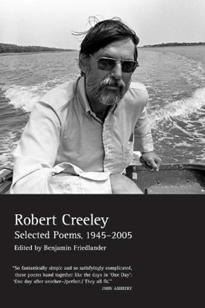 The Collected Poems of Robert Creeley, 1975-2005 by Robert Creeley 9780520256200