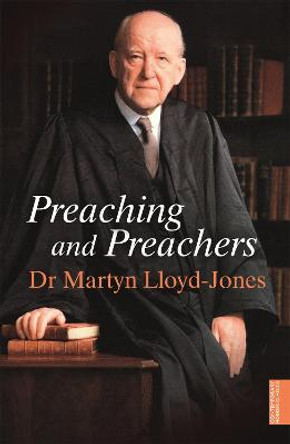 Preaching and Preachers by Martyn Lloyd-Jones