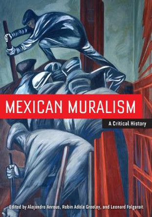 Mexican Muralism: A Critical History by Alejandro Anreus 9780520271623