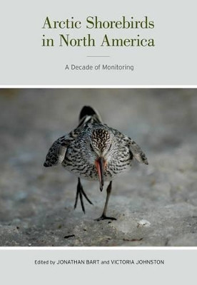 Arctic Shorebirds in North America: A Decade of Monitoring by Jonathan Robert Bart 9780520273108