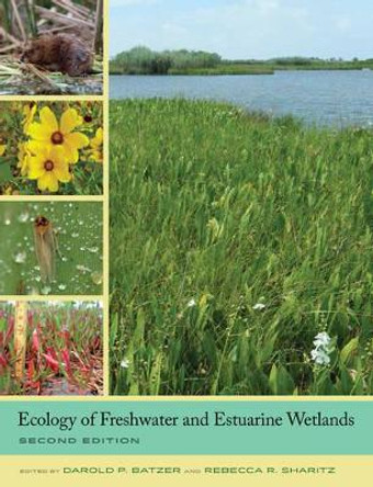 Ecology of Freshwater and Estuarine Wetlands by Darold P. Batzer 9780520278585