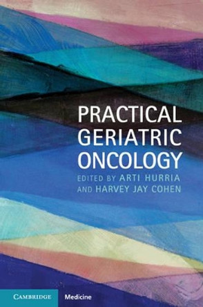 Practical Geriatric Oncology by Arti Hurria 9780521513197