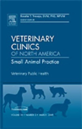 Veterinary Public Health, An Issue of Veterinary Clinics: Small Animal Practice by Rosalie Trevejo 9781437705614