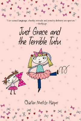 Just Grace and the Terrible Tutu: Book 6 by Charise Mericle Harper 9780547722276