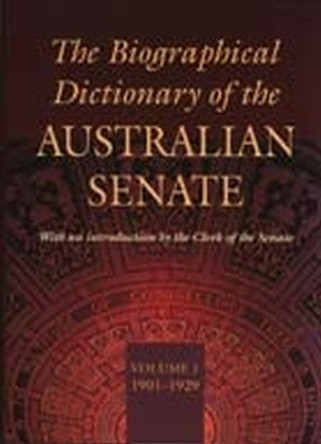 Biographical Dictionary Of The Australian Senate Volume 1 by Ann Millar 9780522849219