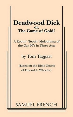 Deadwood Dick by Tom Taggart 9780573607813