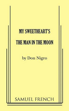 My Sweetheart's The Man in the Moon by Don Nigro 9780573642388