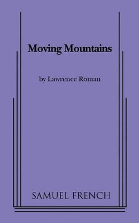 Moving Mountains by Lawrence Roman 9780573663314