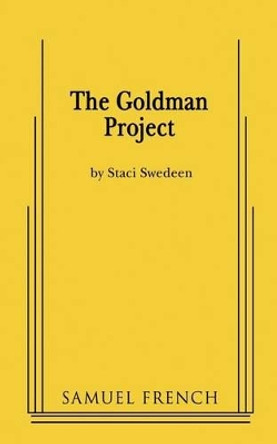 The Goldman Project by Staci Swedeen 9780573670398