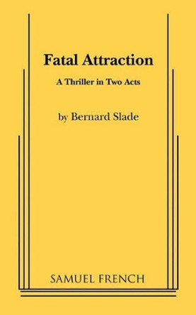 Fatal Attraction by Bernard Slade 9780573690099