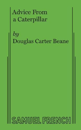 Advice from a Caterpillar by Douglas Carter Beane 9780573692949