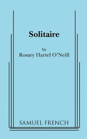 Solitaire by Rosary Hartel O'Neill 9780573697906