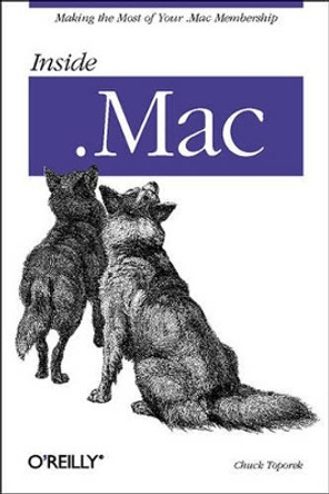 Inside .Mac by Chuck Toporek 9780596005016