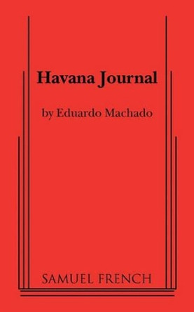 Havana Journal by Eduardo Machado 9780573699375