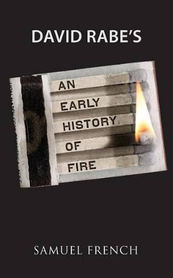 An Early History of Fire by David Rabe 9780573701085