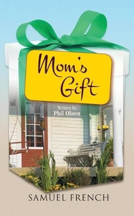 Mom's Gift by Phil Olson 9780573702471