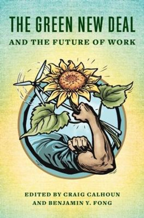 The Green New Deal and the Future of Work by Craig Calhoun