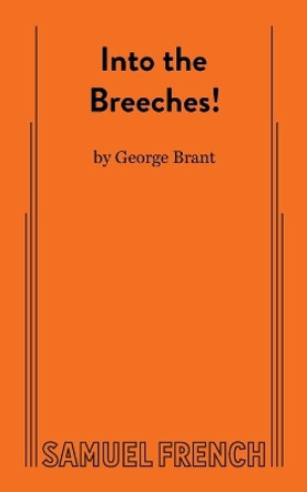 Into the Breeches! by George Brant 9780573708275