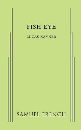 Fish Eye by Lucas Kavner 9780573704604