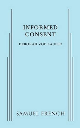 Informed Consent by Deborah Zoe Laufer 9780573799860