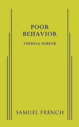 Poor Behavior by Theresa Rebeck 9780573799945