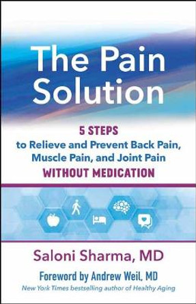 The Pain Solution: 5 Steps to Relieve and Prevent Back Pain, Muscle Pain, and Joint Pain Without Medication by MD Lac Saloni Sharma