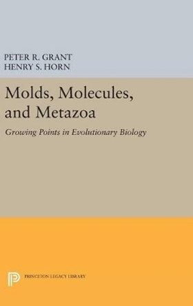 Molds, Molecules, and Metazoa: Growing Points in Evolutionary Biology by Peter R. Grant 9780691632261