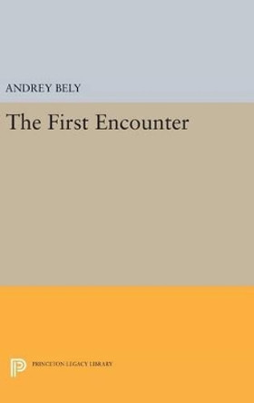 The First Encounter by Andrey Bely 9780691632537