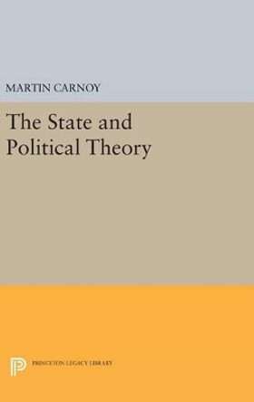 The State and Political Theory by Martin Carnoy 9780691640600