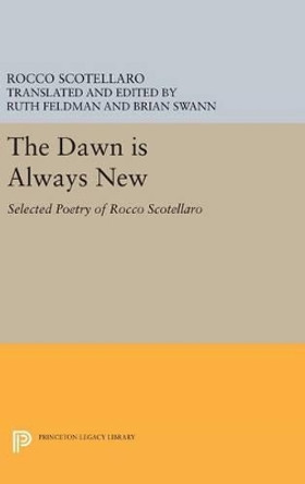 The Dawn is Always New: Selected Poetry of Rocco Scotellaro by Rocco Scotellaro 9780691643045