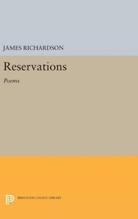 Reservations: Poems by James Richardson 9780691643861