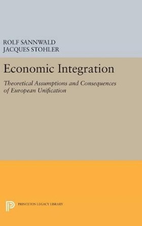 Economic Integration by Rolf Sannwald 9780691652030