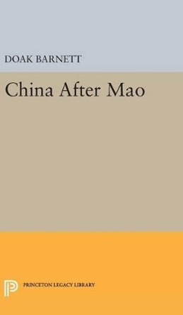 China After Mao by A. Doak Barnett 9780691650111