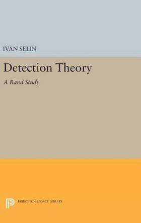 Detection Theory: (A Rand Study) by Ivan Selin 9780691651088