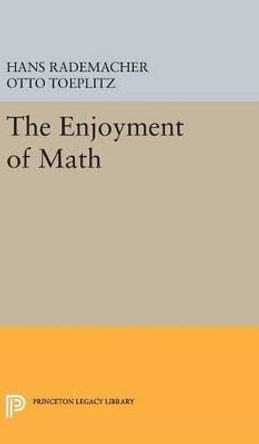 Enjoyment of Mathematics: Selections from Mathematics for the Amateur by Hans Rademacher 9780691652962