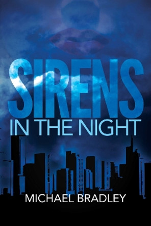 Sirens in the Night by Michael Bradley 9780692517192