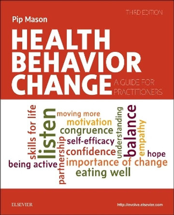 Health Behavior Change: A Guide for Practitioners by Pip Mason 9780702077562