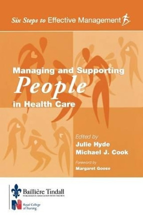 Managing and Supporting People in Health Care: Six Steps to Effective Management Series by Julie Hyde 9780702025532