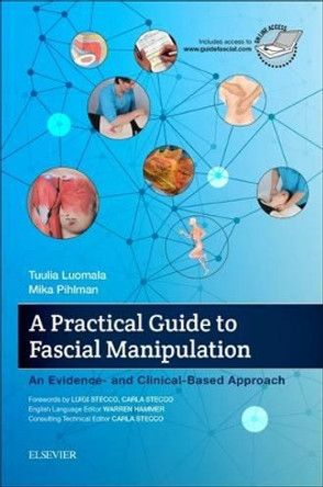 A Practical Guide to Fascial Manipulation: an evidence- and clinical-based approach by Tuulia Luomala 9780702066597