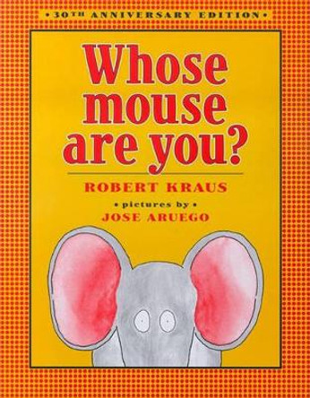 Whose Mouse Are You? by Robert Kraus 9780689840524