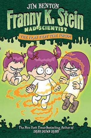 Franny K Stein Mad Scientist: The Fran That Time Forgot by Jim Benton 9780689862946